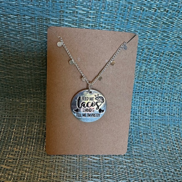 Silver Pendant Feed Me Tacos and Tell Me I’m Pretty Necklace - Picture 2 of 6